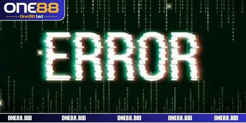 Lý do phổ biến dẫn đến đăng ký One88 bị lỗi