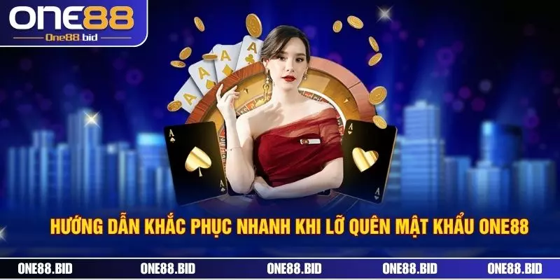 Hướng Dẫn Khắc Phục Nhanh Khi Lỡ Quên Mật Khẩu One88